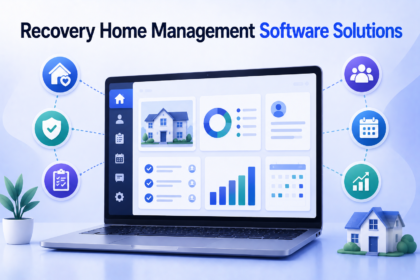 Recovery Home Management Software Solutions